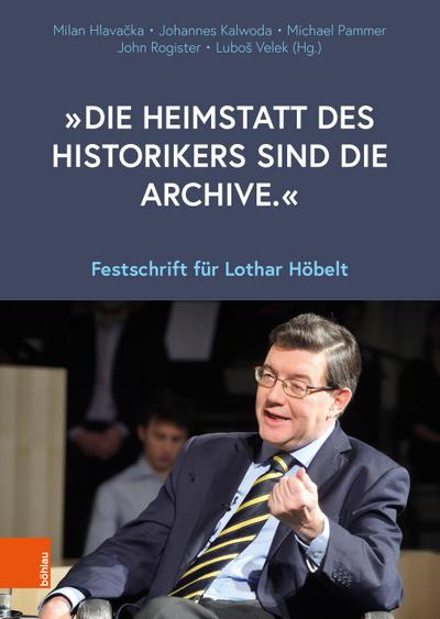 "Die Heimstatt des Historikers sind die Archive."