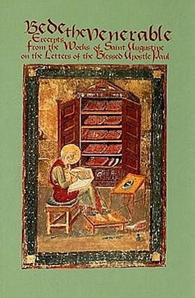 Bede the Venerable: Excerpts from the Works of Saint Augustine and the Letters of the Blessed Apostle Paul