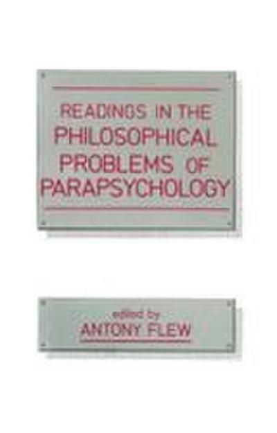 Readings in the Philosophical Problems of Parapsychology
