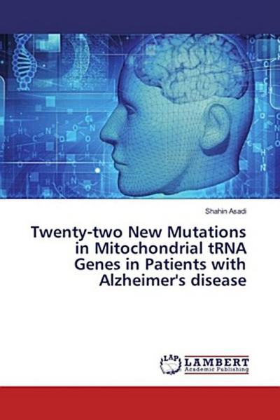 Twenty-two New Mutations in Mitochondrial tRNA Genes in Patients with Alzheimer’s disease