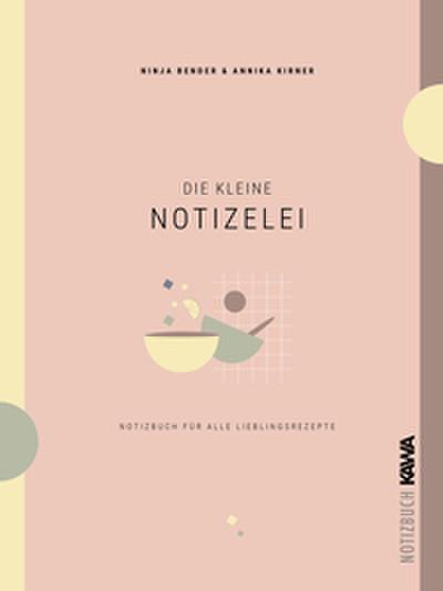 Die kleine Notizelei: Notizbücher für alle Lieblingsrezepte zum Selbstaufschreiben inkl. Leseband