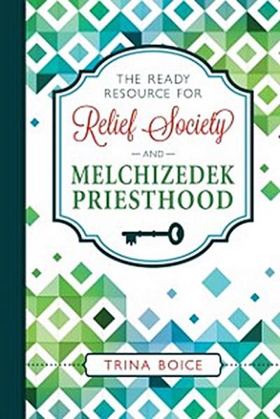 Ready Resource for Relief Society and Melchizedek Priesthood 2018 Curriculum