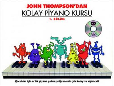 John Thompsondan Kolay Piyano Kursu 1. Bölüm