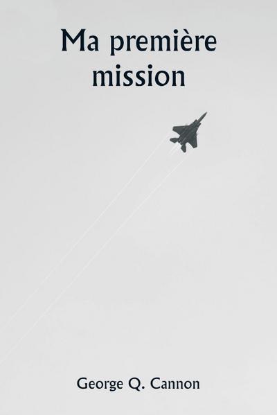 Ma première mission