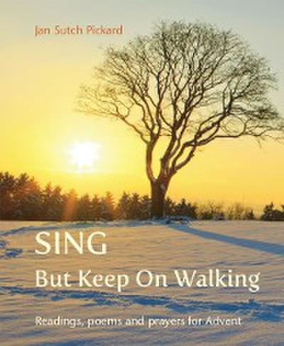 Sing But Keep On Walking