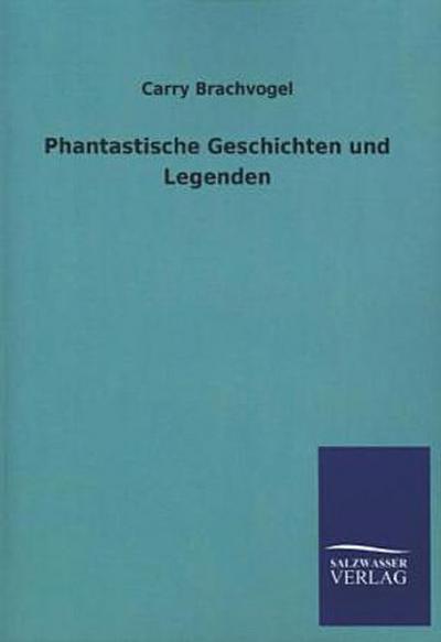 Phantastische Geschichten und Legenden
