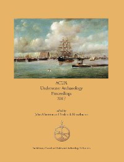 ACUA Underwater Archaeology Proceedings 2017