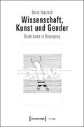 Wissenschaft, Kunst und Gender