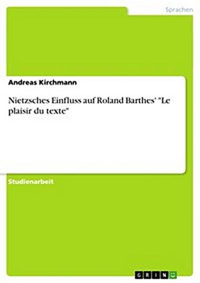 Nietzsches Einfluss auf Roland Barthes’ "Le plaisir du texte"