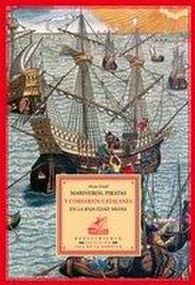 Marineros, piratas y corsarios catalanes en la Baja Edad Media