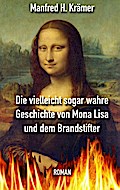 Die vielleicht sogar wahre Geschichte von Mona Lisa und dem Brandstifter