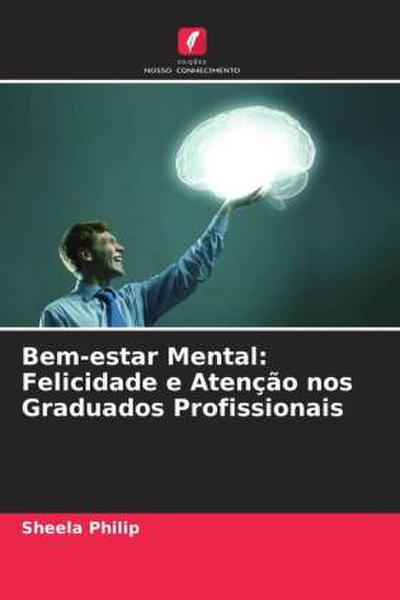 Bem-estar Mental: Felicidade e Atenção nos Graduados Profissionais