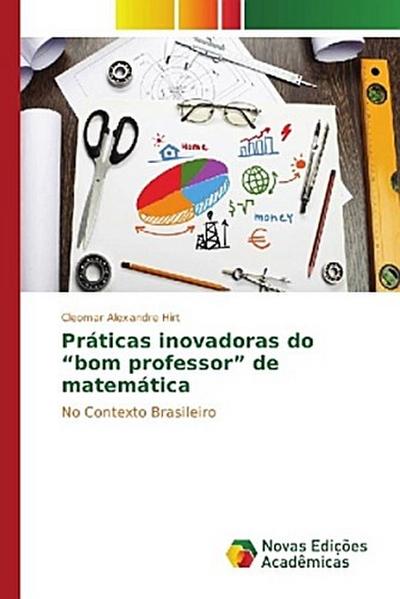 Práticas inovadoras do "bom professor" de matemática
