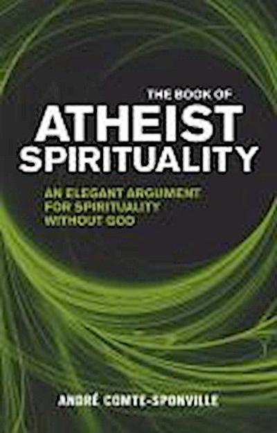 The Book of Atheist Spirituality