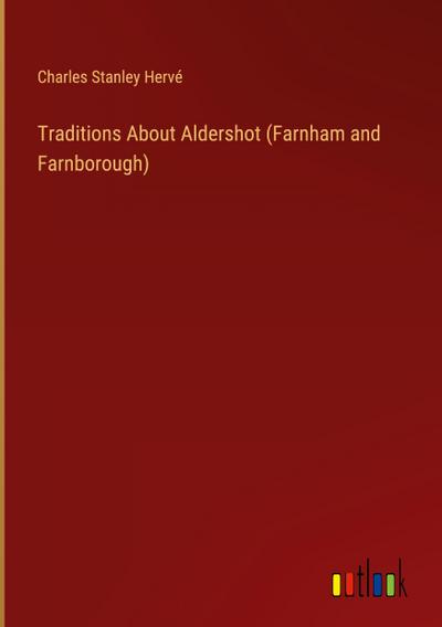 Traditions About Aldershot (Farnham and Farnborough)