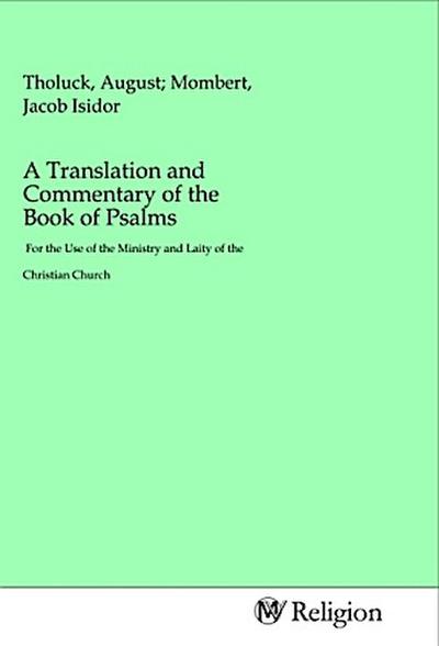 A Translation and Commentary of the Book of Psalms