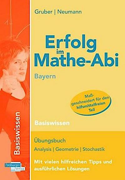Erfolg im Mathe-Abi Bayern Basiswissen