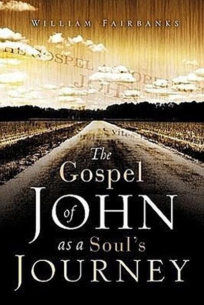 The Gospel of John as a Soul’s Journey