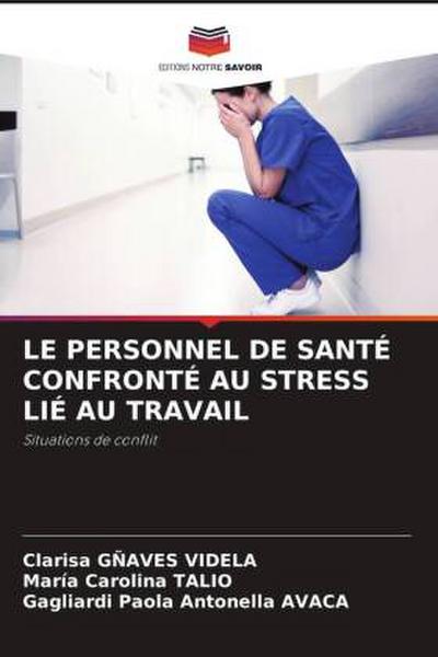 LE PERSONNEL DE SANTÉ CONFRONTÉ AU STRESS LIÉ AU TRAVAIL