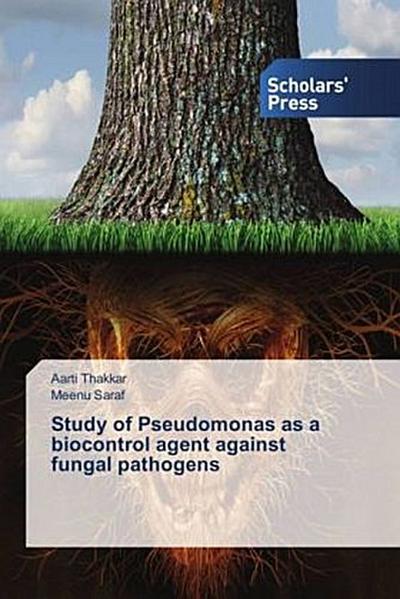 Study of Pseudomonas as a biocontrol agent against fungal pathogens
