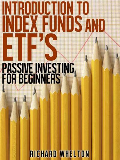 Introduction to Index Funds and ETF’s - Passive Investing for Beginners