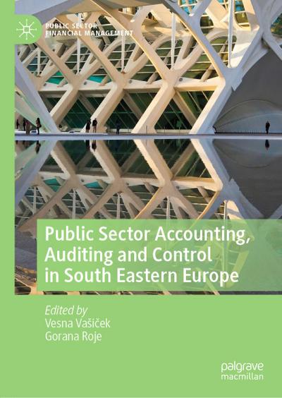 Public Sector Accounting, Auditing and Control in South Eastern Europe