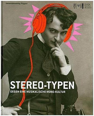 Stereo-Typen. Gegen eine musikalische Monokultur