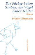 Die Füchse haben Gruben, die Vögel haben Nester