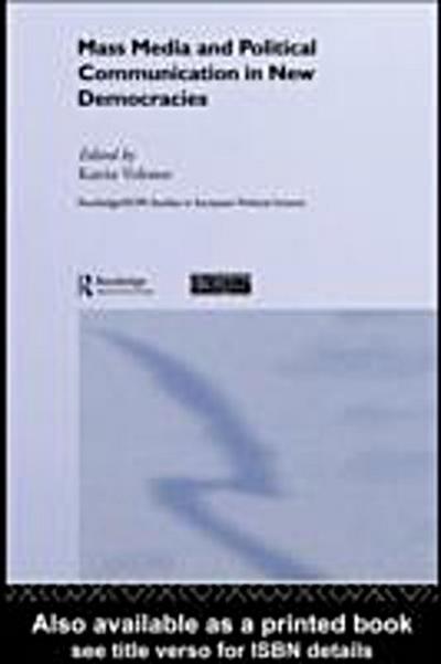 Mass Media and Political Communication in New Democracies
