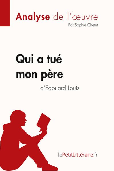 Qui a tué mon père d’Édouard Louis (Analyse de l’oeuvre)