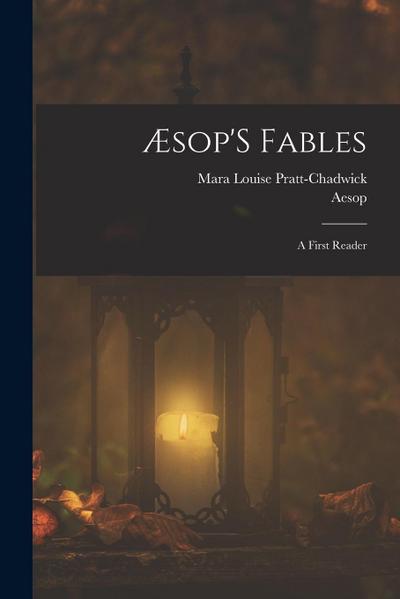 Æsop’S Fables: A First Reader