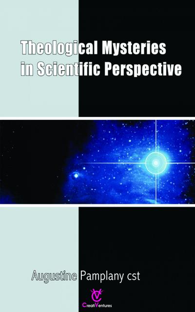 Theological Mysteries In Scientific Perspective