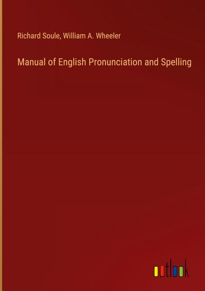 Manual of English Pronunciation and Spelling