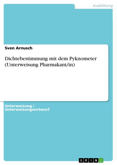 Dichtebestimmung mit dem Pyknometer (Unterweisung Pharmakant/in)