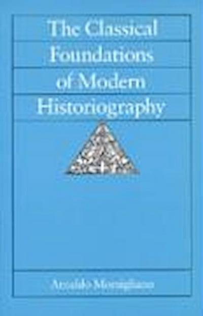 Classical Foundations of Modern Historiography