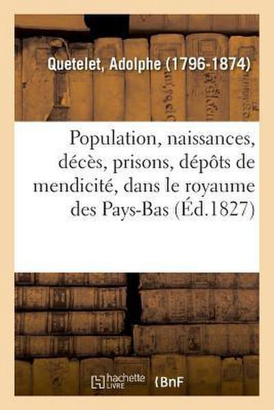 Recherches Sur La Population, Les Naissances, Les Décès, Les Prisons, Les Dépôts de Mendicité