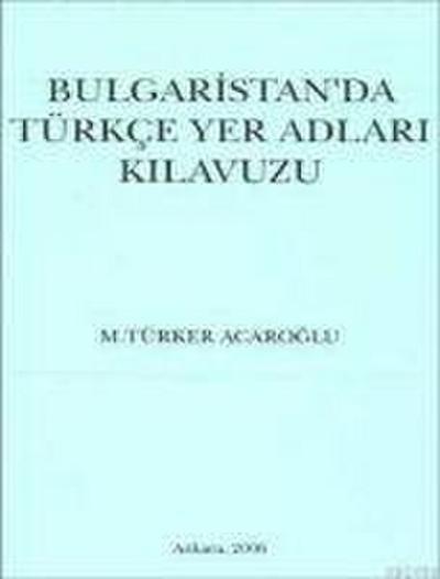 Bulgaristanda Türkce Yer Adlari Kilavuzu