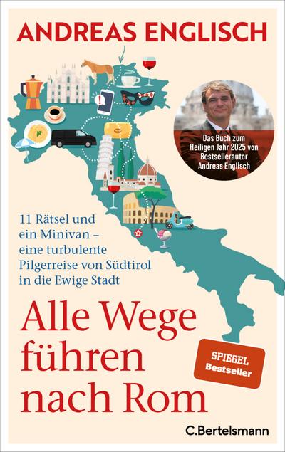 Alle Wege führen nach Rom: 11 Rätsel und ein Minivan – eine turbulente Pilgerreise von Südtirol in die Ewige Stadt