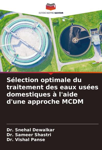 Sélection optimale du traitement des eaux usées domestiques à l’aide d’une approche MCDM