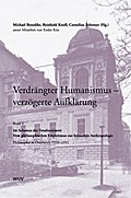 Verdrängter Humanismus - verzögerte Aufklärung. Im