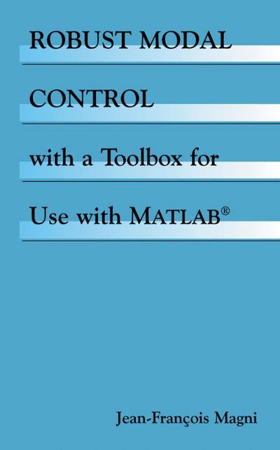 Robust Modal Control with a Toolbox for Use with MATLAB®
