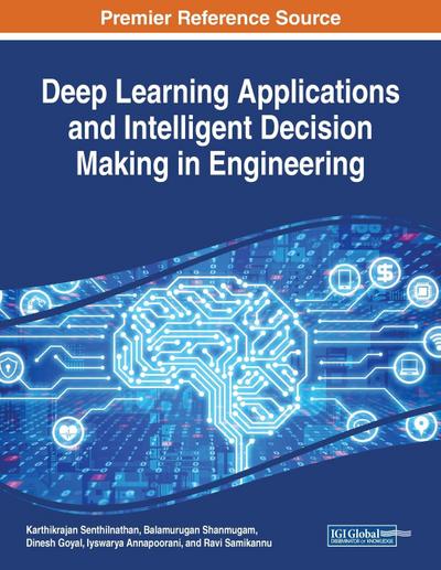 Deep Learning Applications and Intelligent Decision Making in Engineering