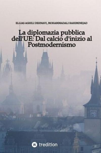 La diplomazia pubblica dell’UE: Dal calcio d’inizio al Postmodernismo