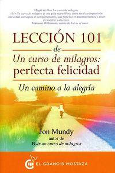 Leccion 101 de Un Curso de Milagros: Perfecta Felicidad