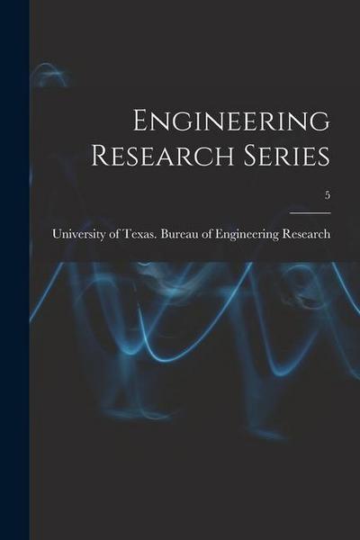 Engineering Research Series; 5