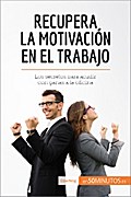 Recupera la motivación en el trabajo