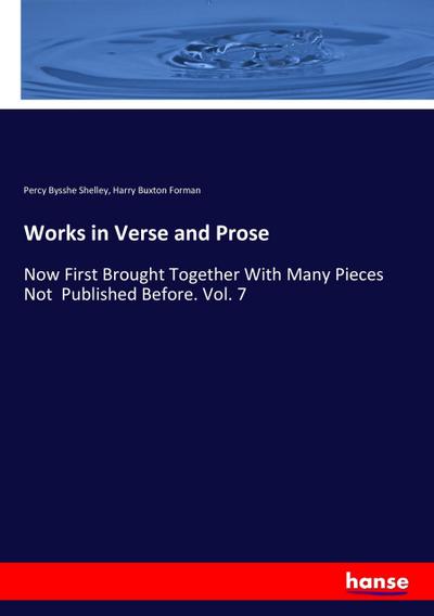 Works in Verse and Prose - Percy Bysshe Shelley