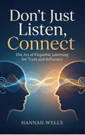 Don’t Just Listen, Connect