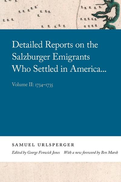 Detailed Reports on the Salzburger Emigrants Who Settled in America...