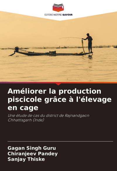 Améliorer la production piscicole grâce à l’élevage en cage